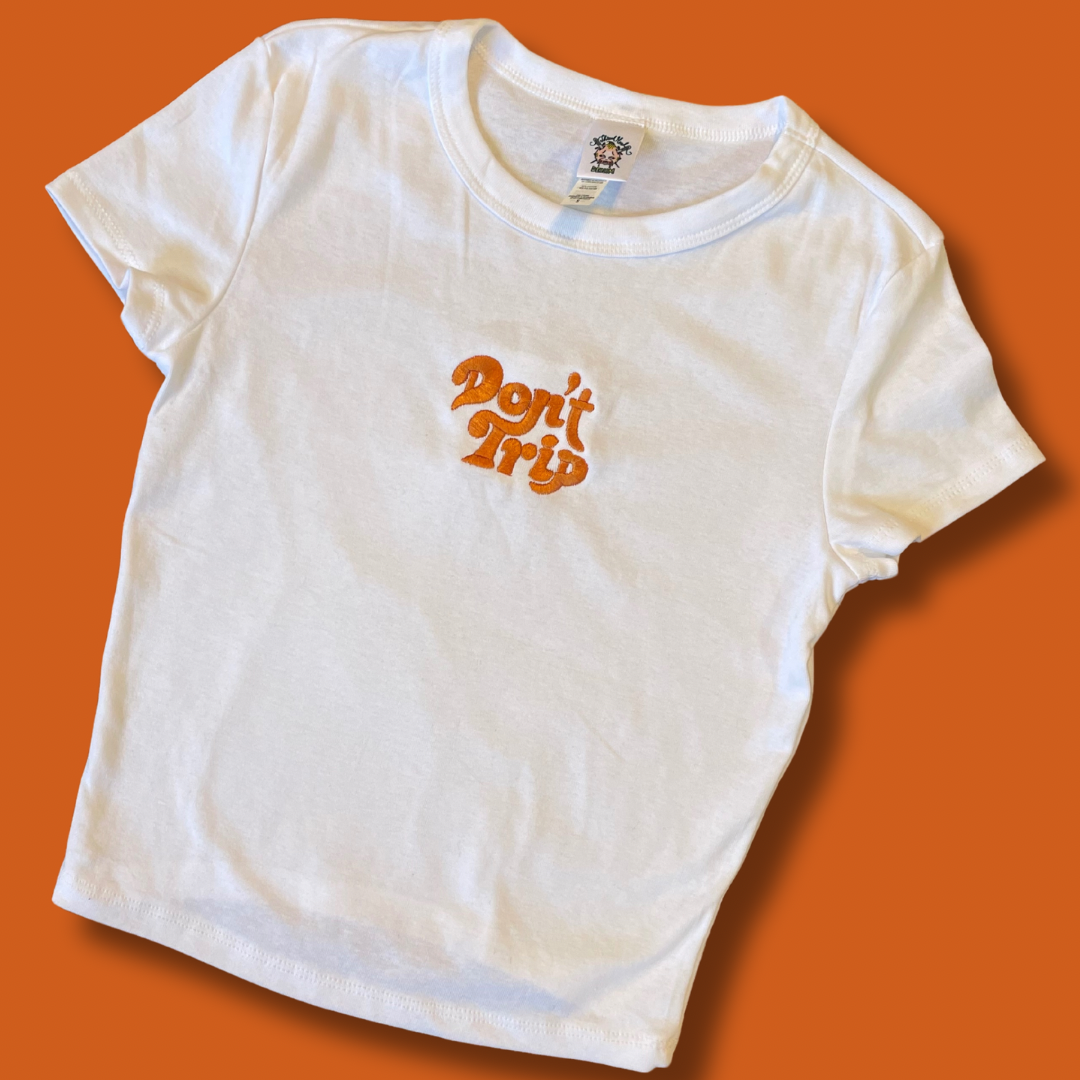 Don't Trip Embroidered Womans Baby Doll Tee