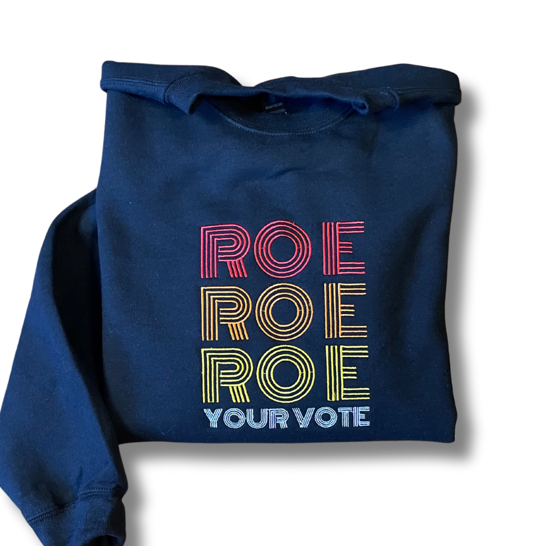 Roe Your Vote Embroidered Unisex Crewneck Sweatshirt