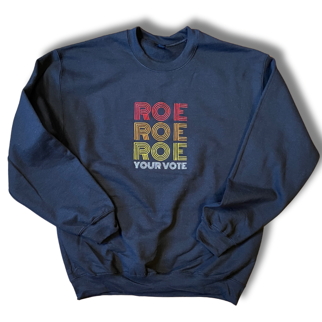 Roe Your Vote Embroidered Unisex Crewneck Sweatshirt