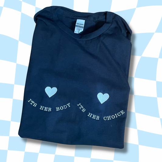 It's Her Body, It's Her Choice Embroidered Unisex T-Shirt