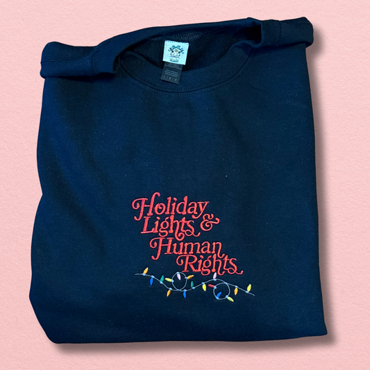 Holiday Lights and Human Rights Embroidered Unisex Crewneck Sweatshirt