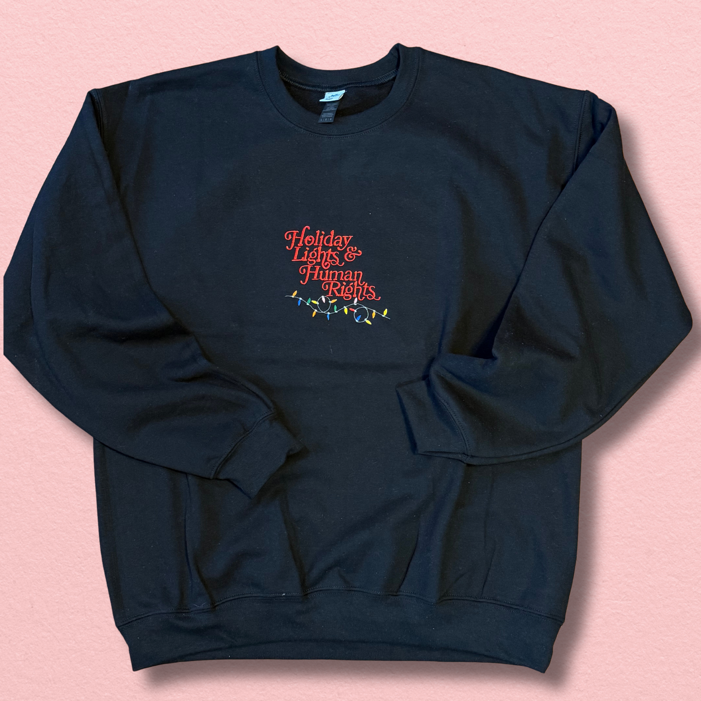 Holiday Lights and Human Rights Embroidered Unisex Crewneck Sweatshirt