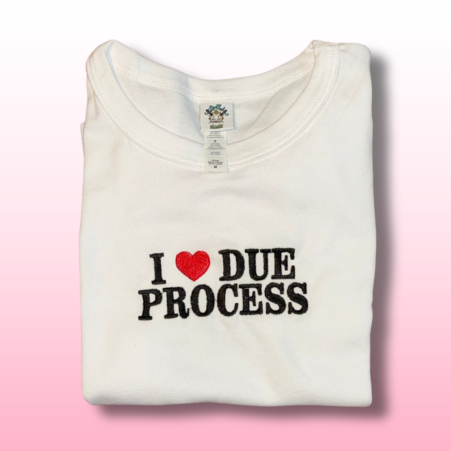 I Love Due Process Embroidered Unisex or Baby Tee
