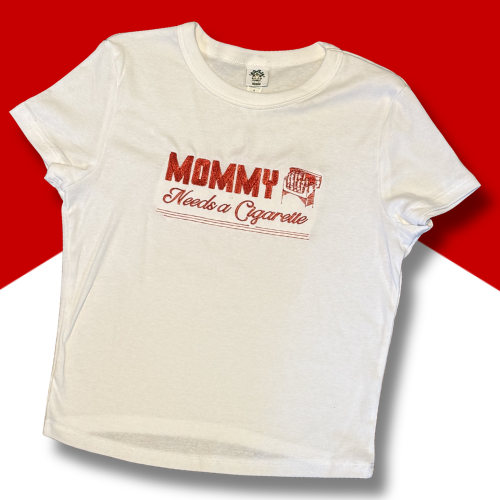 Mommy Needs A Cigarette Embroidered Unisex T-Shirt or Baby Tee