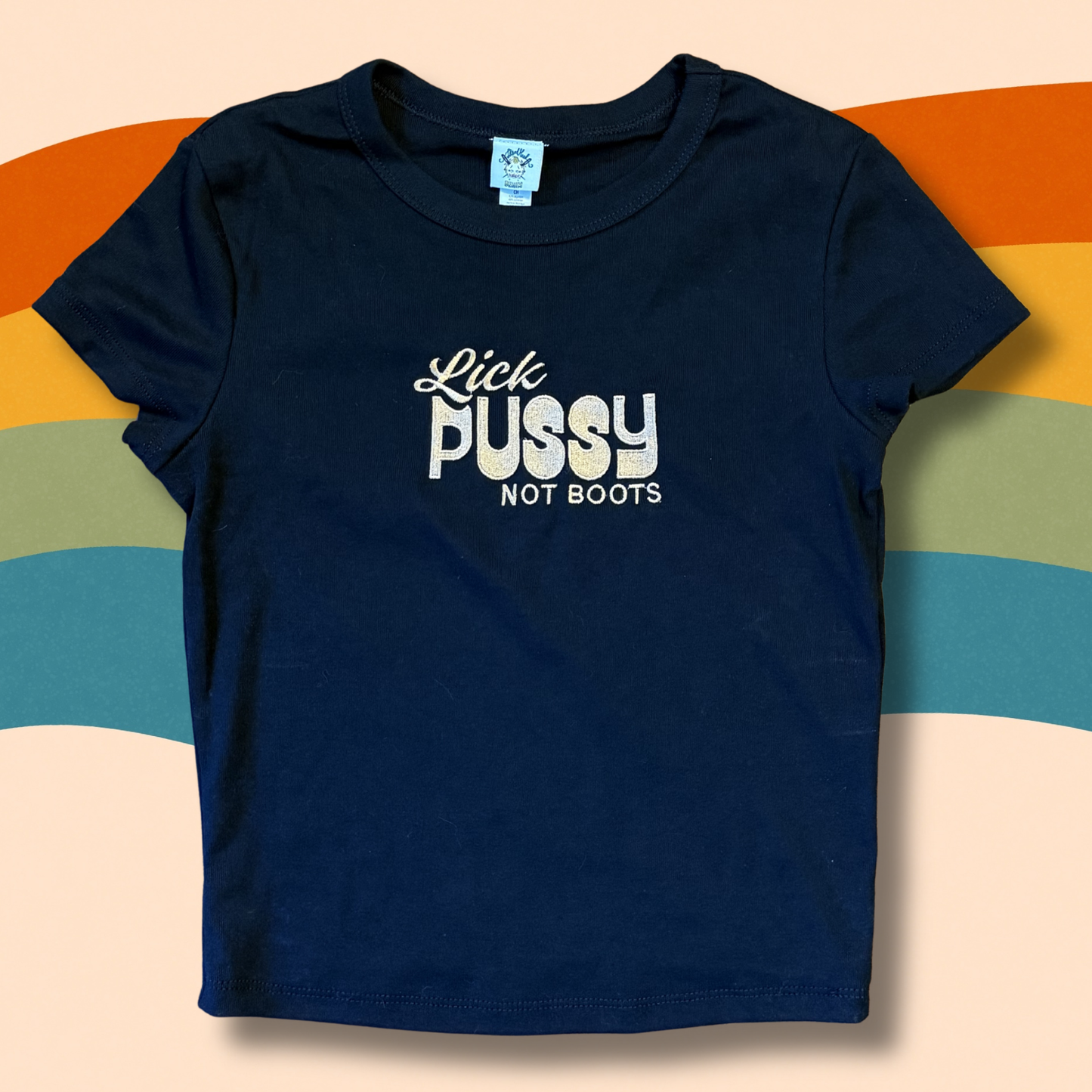 Lick Pussy Not Boots Embordered Unisex T-Shirt Or Baby Tee