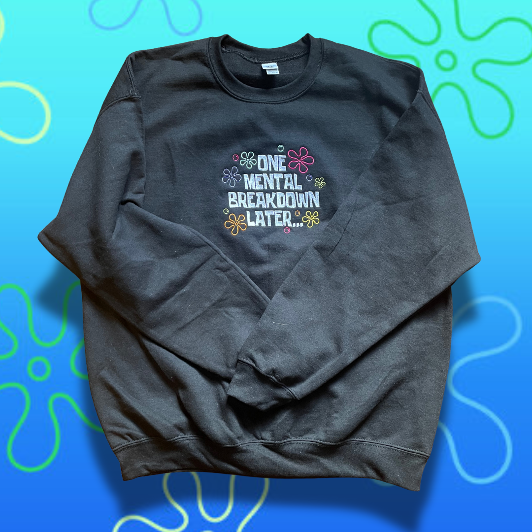 SpongeBob One Mental Breakdown Later Embroidered Unisex Crewneck Sweatshirt