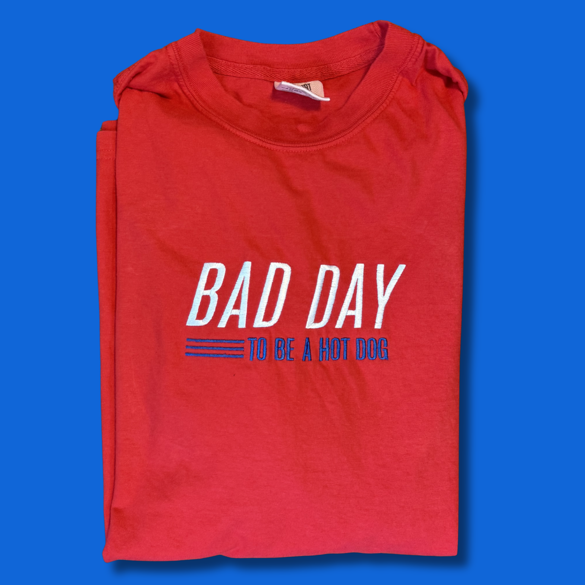 Bad Day To Be A Hotdog Embroidered Unisex Or Baby Tee