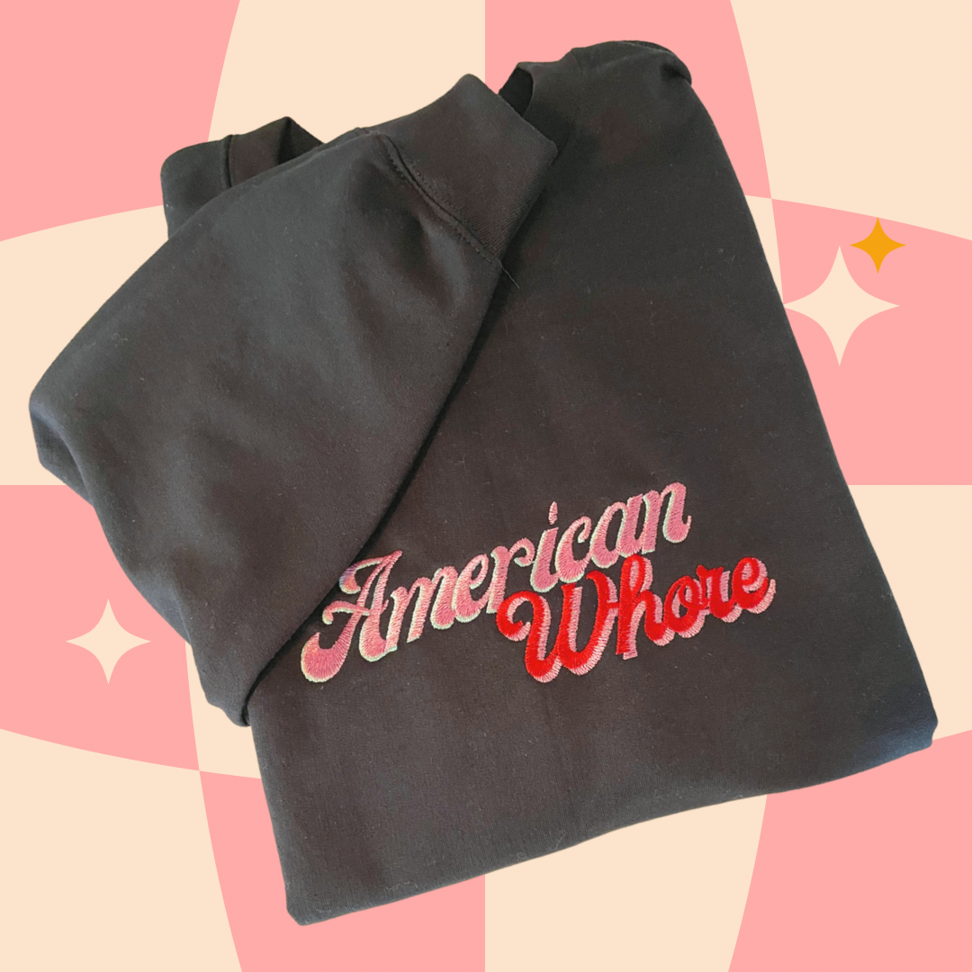 American Whore Embroidered Crewneck Sweatshirt